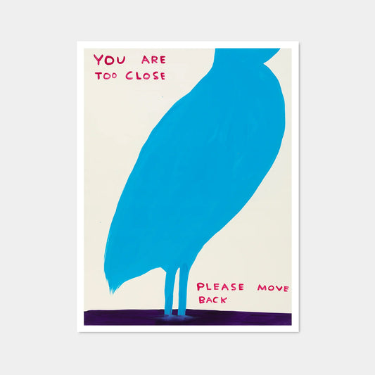 David Shrigley｜You Are Too Close (你太靠近了)