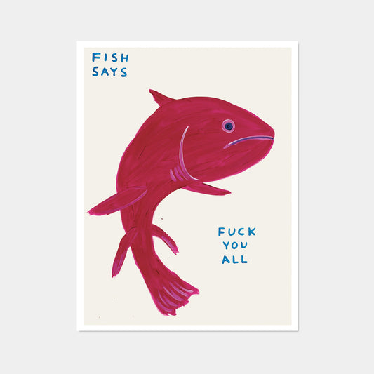 David Shrigley｜fish says fuck you all (魚說操你們所有人)